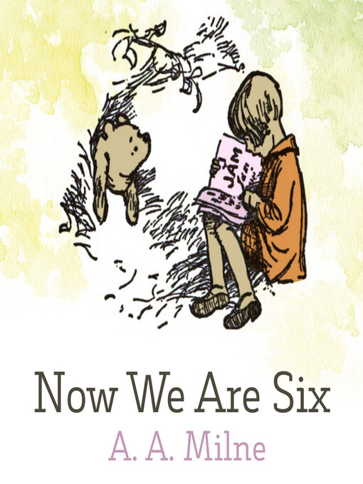 Title details for Now We Are Six by A. A. Milne - Wait list